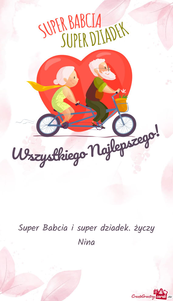 Super Babcia i super dziadek. życzy Nina