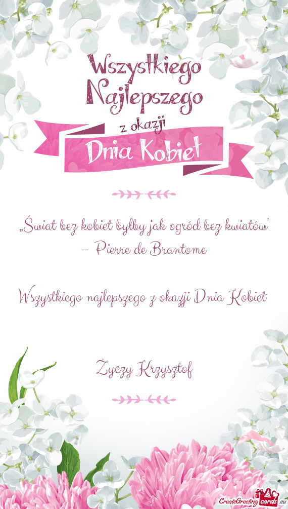 „Świat bez kobiet byłby jak ogród bez kwiatów” – Pierre de Brantome