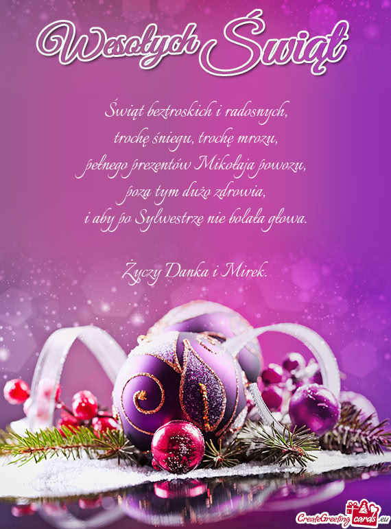 Świąt beztroskich i radosnych,  trochę śniegu, trochę mrozu,  pełnego