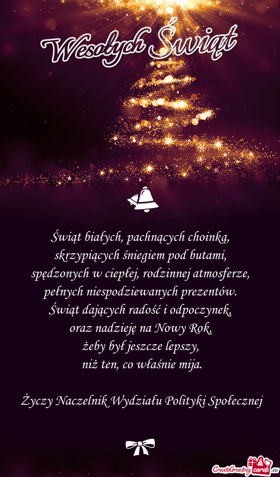 Świąt białych, pachnących choinką,   skrzypiących śniegiem pod butami,