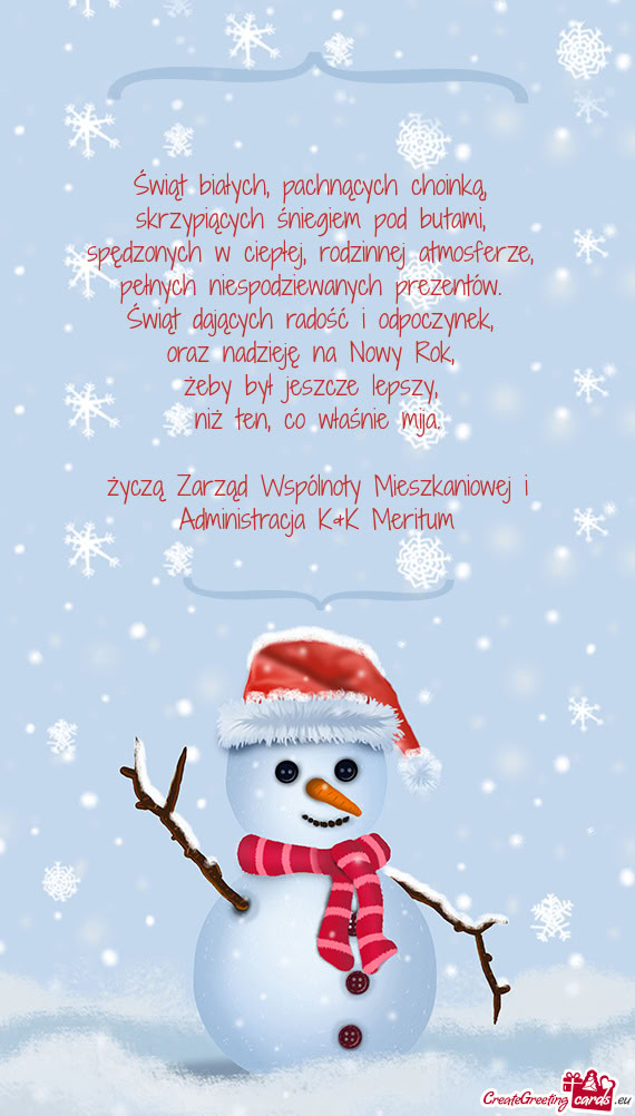 Świąt białych, pachnących choinką,   skrzypiących śniegiem pod butami,