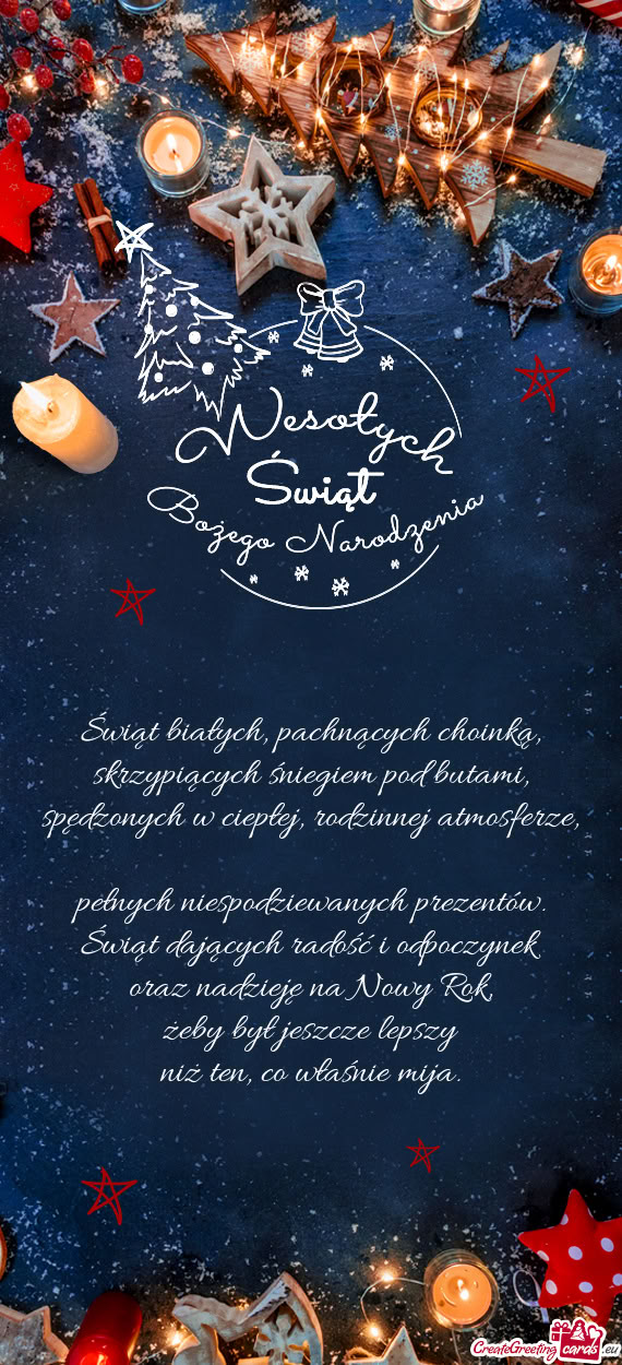 Świąt białych, pachnących choinką,  skrzypiących śniegiem pod butami,