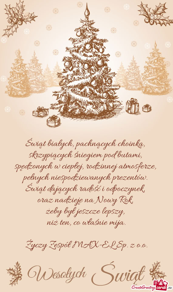 Świąt białych, pachnących choinką,   skrzypiących śniegiem pod butami,