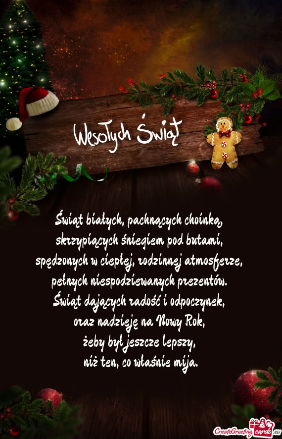 Świąt białych, pachnących choinką,   skrzypiących śniegiem pod butami,