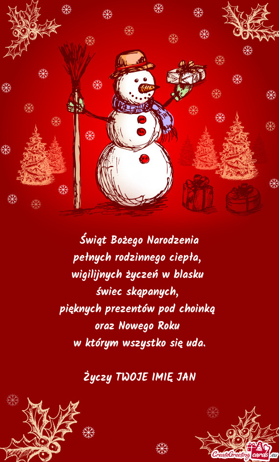 Świąt Bożego Narodzenia  pełnych rodzinnego ciepła,   wigilijnych