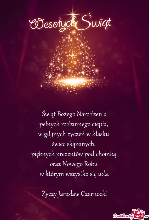 Świąt Bożego Narodzenia  pełnych rodzinnego ciepła,   wigilijnych