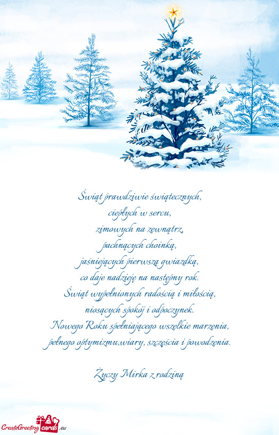 Świąt prawdziwie świątecznych,  ciepłych w sercu,  zimowych na zewnątrz,
