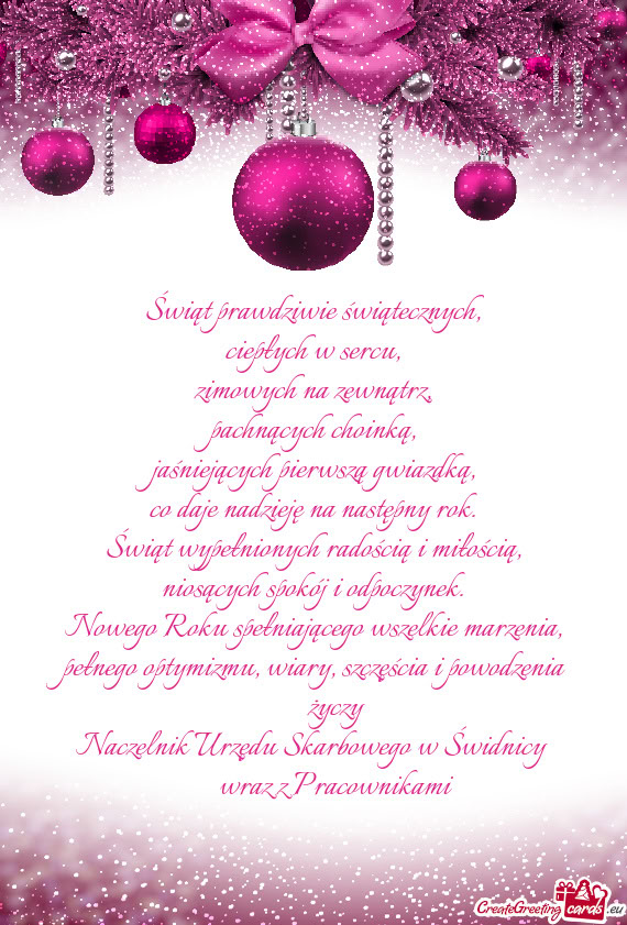 Świąt prawdziwie świątecznych,  ciepłych w sercu,  zimowych na zewnątrz,