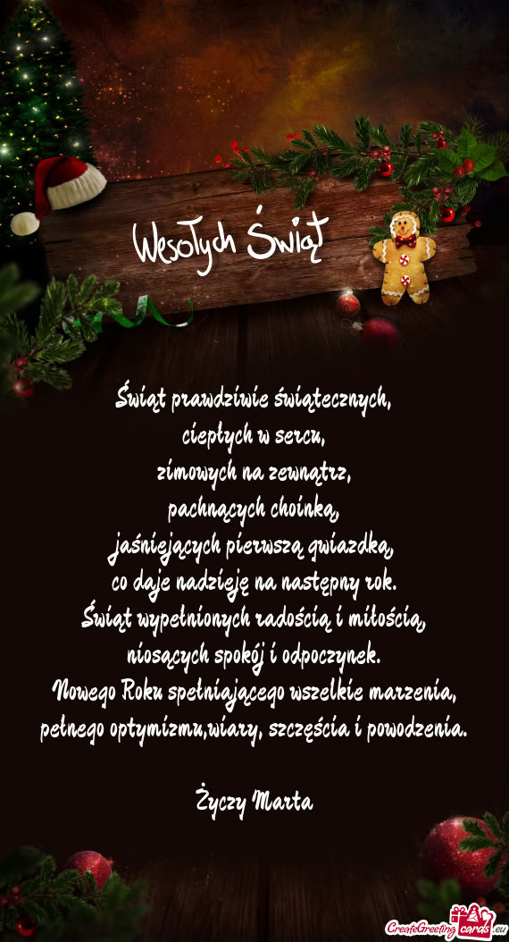 Świąt prawdziwie świątecznych,  ciepłych w sercu,  zimowych na zewnątrz,