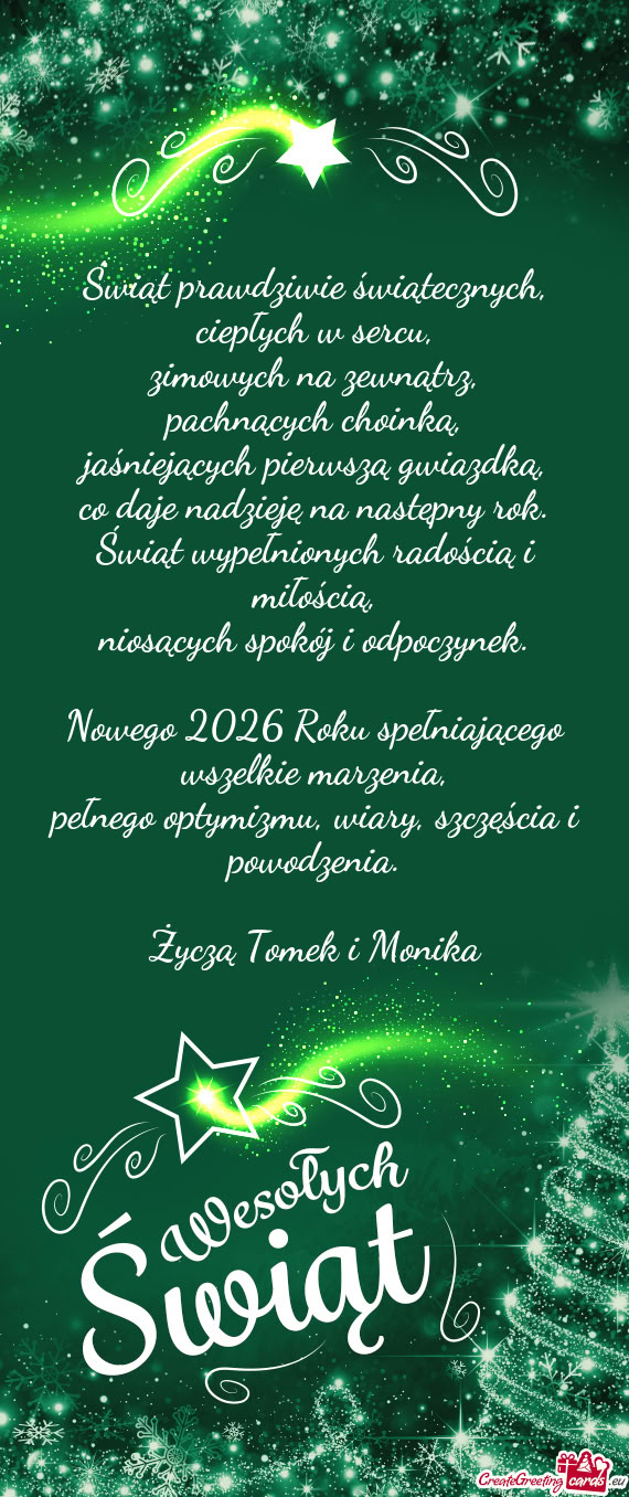 Świąt prawdziwie świątecznych,  ciepłych w sercu,  zimowych na zewnątrz,