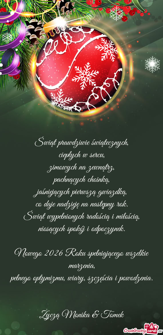 Świąt prawdziwie świątecznych,  ciepłych w sercu,  zimowych na zewnątrz,