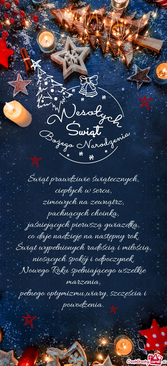 Świąt prawdziwie świątecznych,  ciepłych w sercu,  zimowych na zewnątrz,
