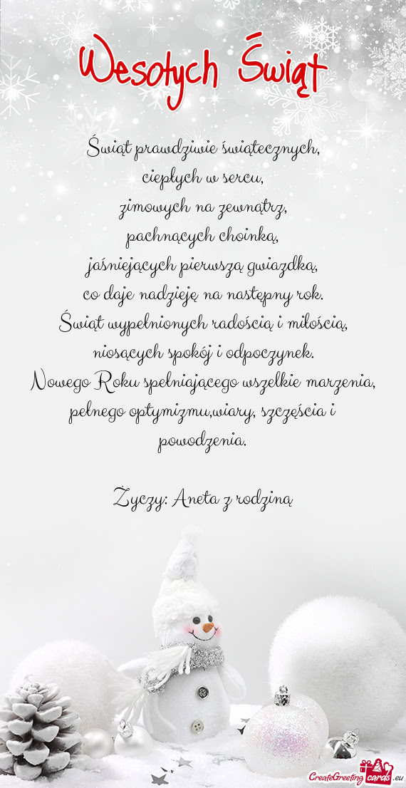 Świąt prawdziwie świątecznych,  ciepłych w sercu,  zimowych na zewnątrz,