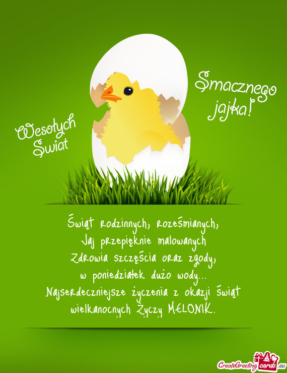 Świąt rodzinnych, roześmianych,  Jaj przepięknie malowanych  Zdrowia