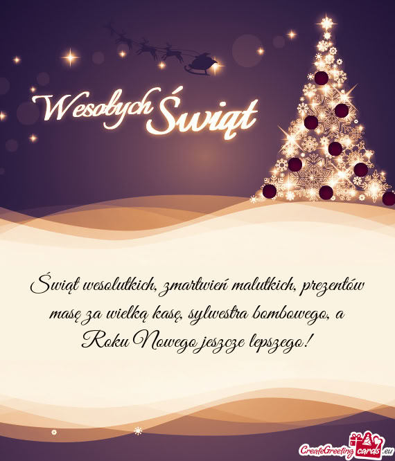 Świąt wesolutkich, zmartwień malutkich, prezentów masę za wielką kasę,