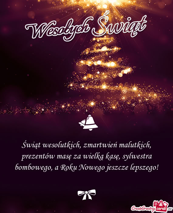 Świąt wesolutkich, zmartwień malutkich, prezentów masę za wielką kasę,