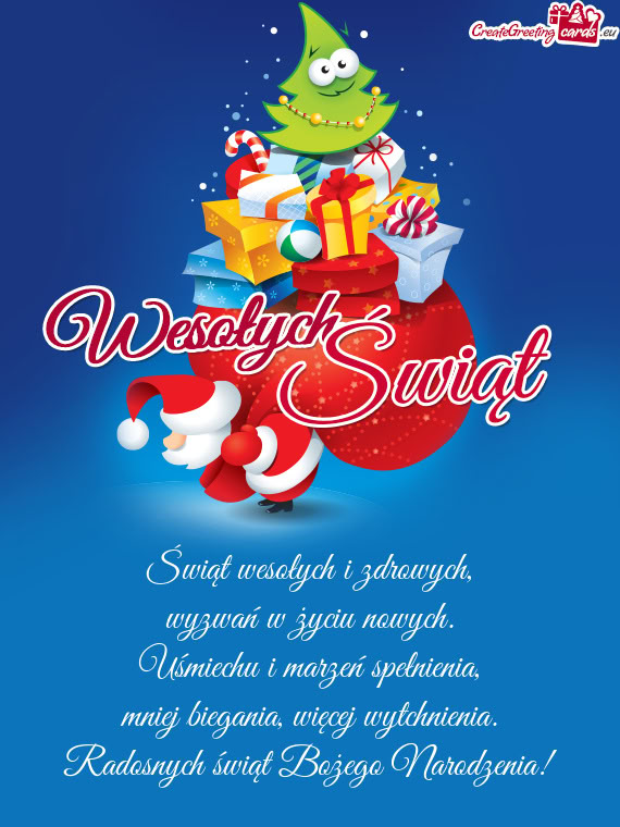 Świąt wesołych i zdrowych,  wyzwań w życiu nowych.  Uśmiechu i marzeń