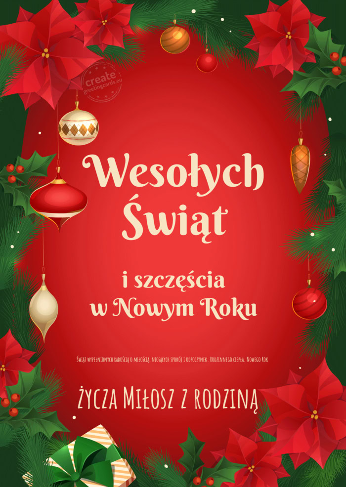 Świąt wypełnionych radością o miłością, niosących spokój i odpoczynek. Rodzinnego ciepła