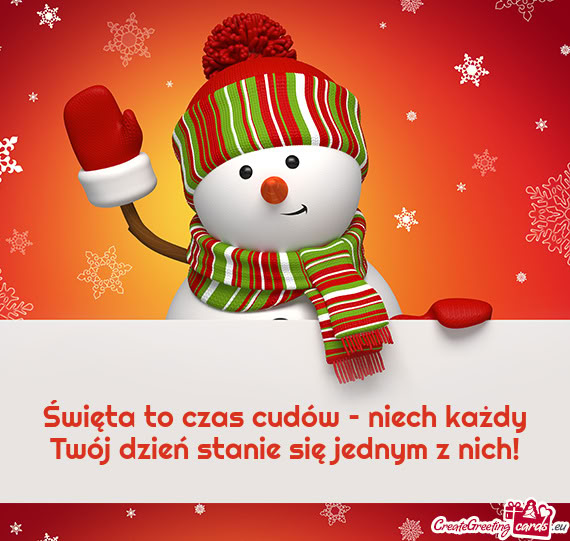 Święta to czas cudów – niech każdy Twój dzień stanie się jednym z nich