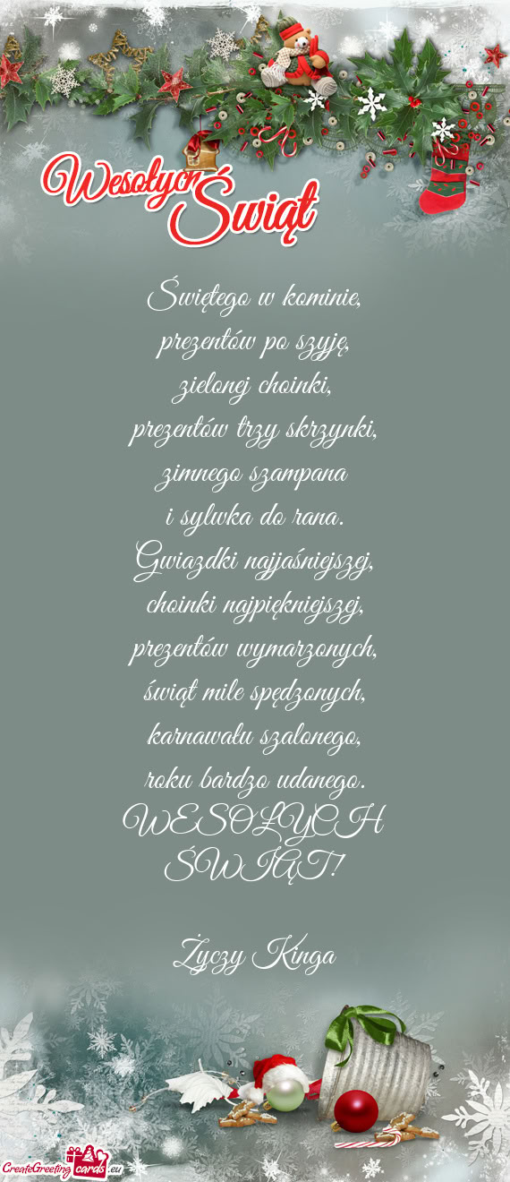 Świętego w kominie,  prezentów po szyję,  zielonej choinki,  prezentów