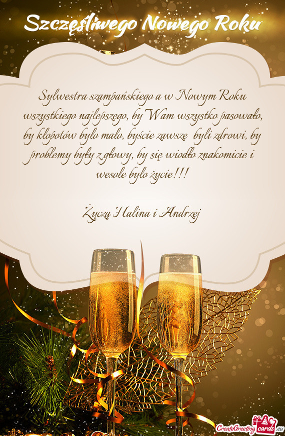 Sylwestra szampańskiego a w Nowym Roku wszystkiego najlepszego, by Wam wszystko pasowało, by kłop