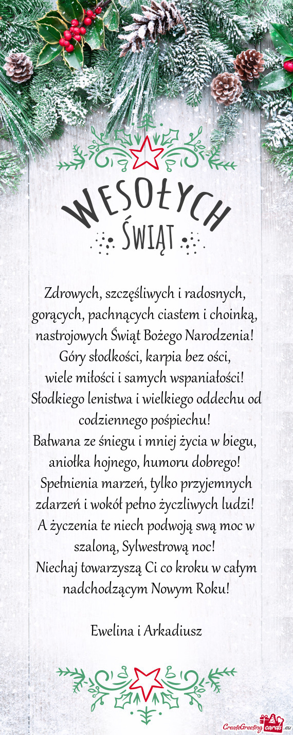 Sylwestrową noc! Niechaj towarzyszą Ci co kroku w całym nadchodzącym Nowym Roku! Ewelina i