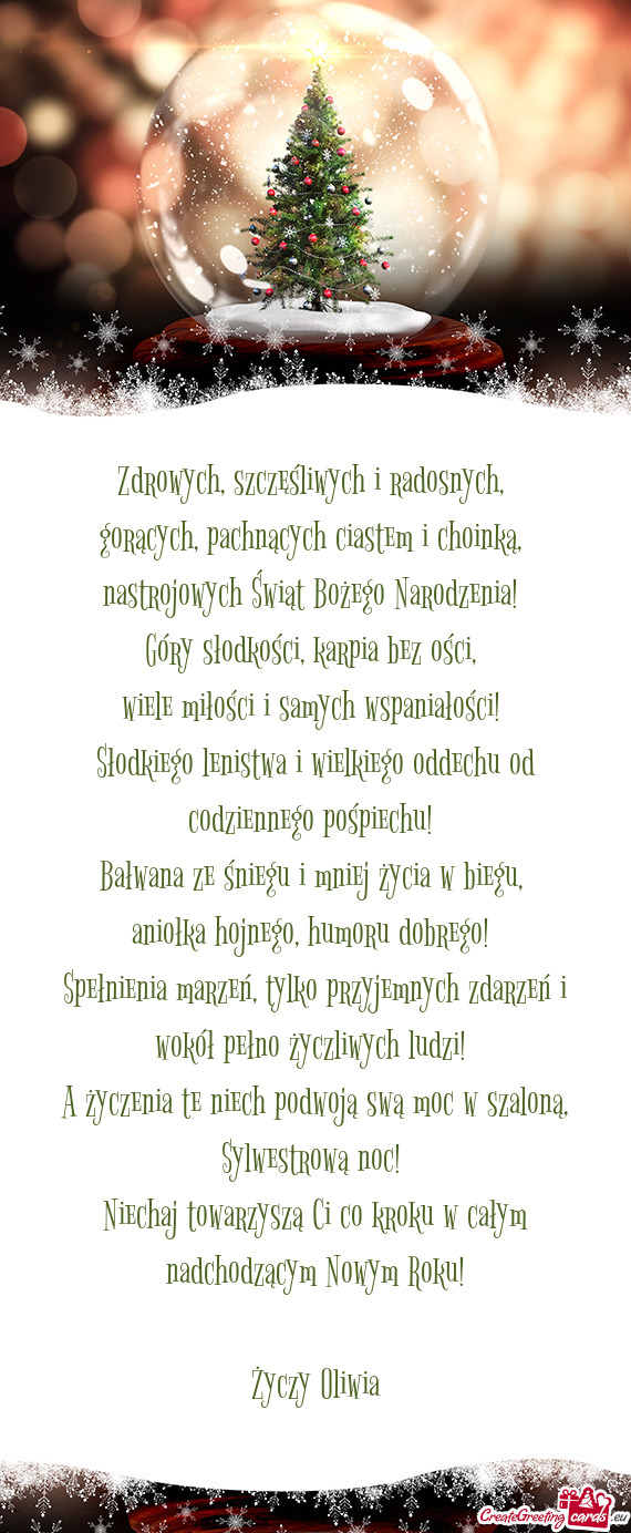 Sylwestrową noc! Niechaj towarzyszą Ci co kroku w całym nadchodzącym Nowym Roku! Ol