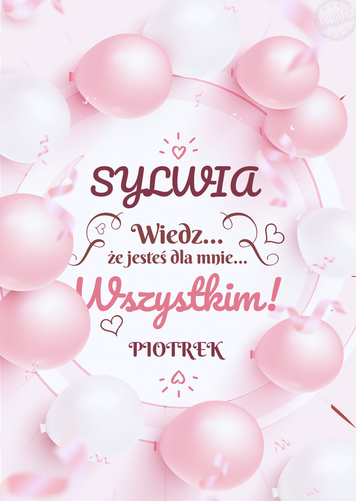 SYLWIA Wiesz że jesteś dla mnie wszystkim PIOTREK