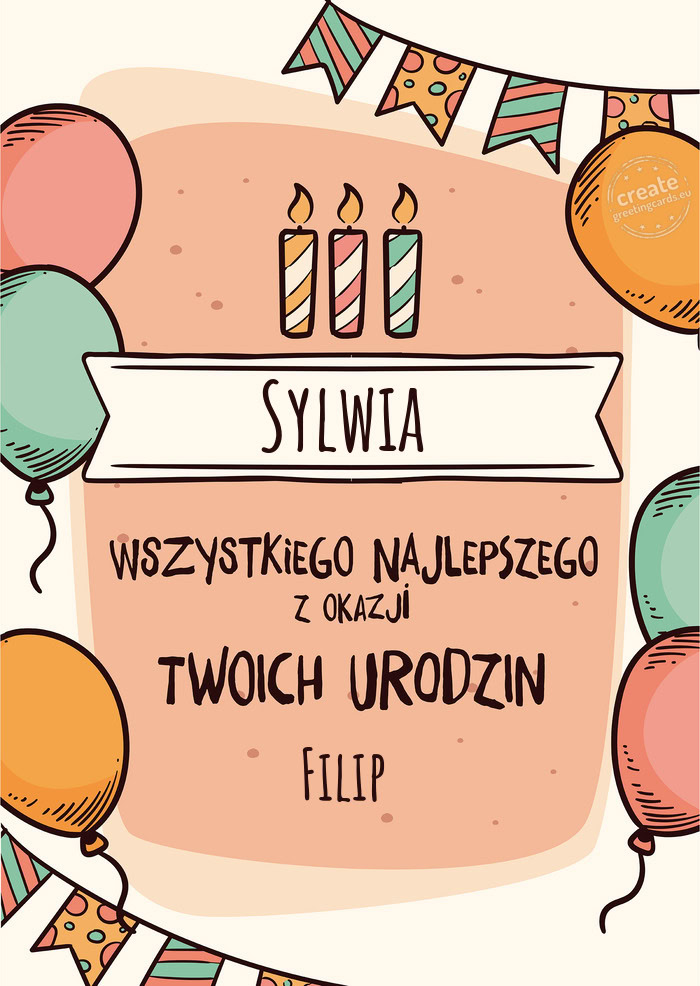 Sylwia Wszystkiego Najlepszego z okazji Twoich urodzin Filip