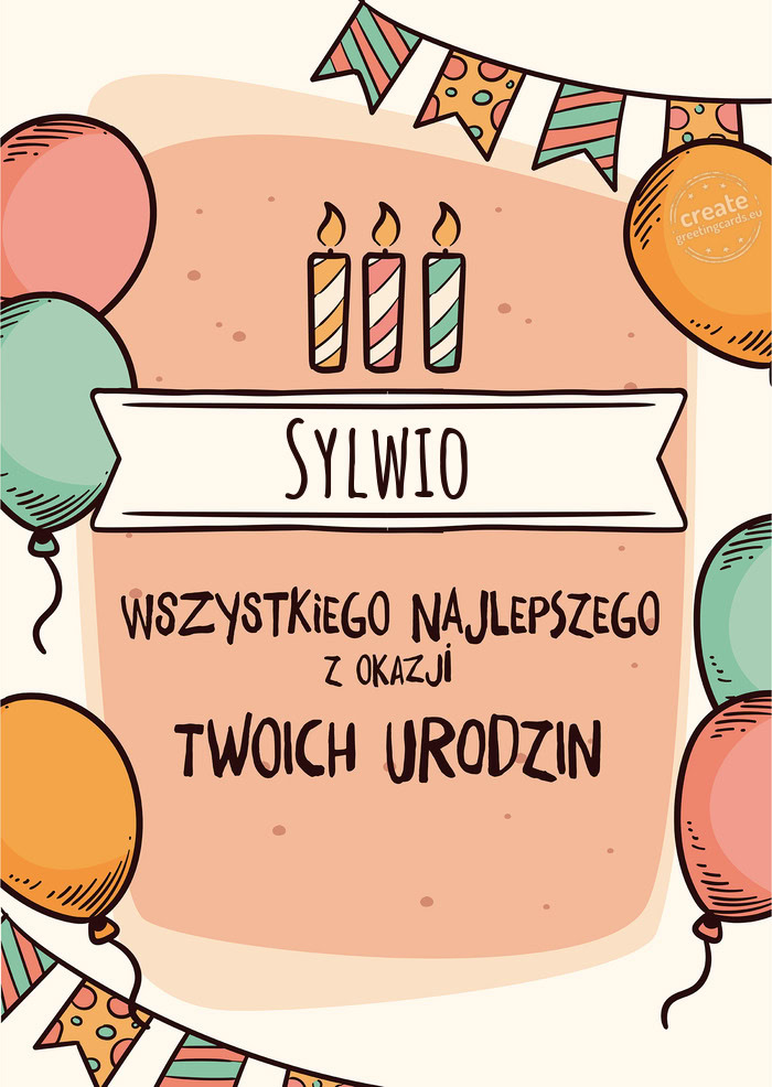 Sylwio Wszystkiego Najlepszego z okazji Twoich urodzin