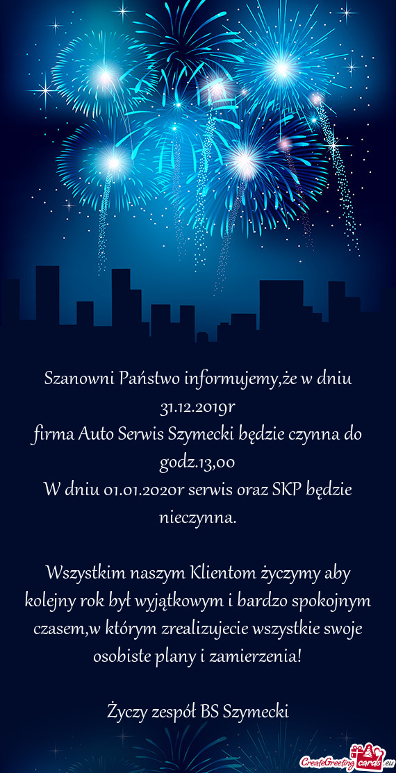 Szanowni Państwo informujemy,że w dniu 31.12.2019r