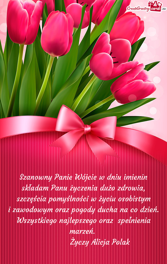 Szanowny Panie Wójcie w dniu imienin składam Panu życzenia dużo zdrowia, szczęścia pomyślnoś