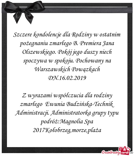 Szczere kondolencje dla Rodziny w ostatnim pożegnaniu zmarłego B. Premiera Jana Olszewskiego. Pok