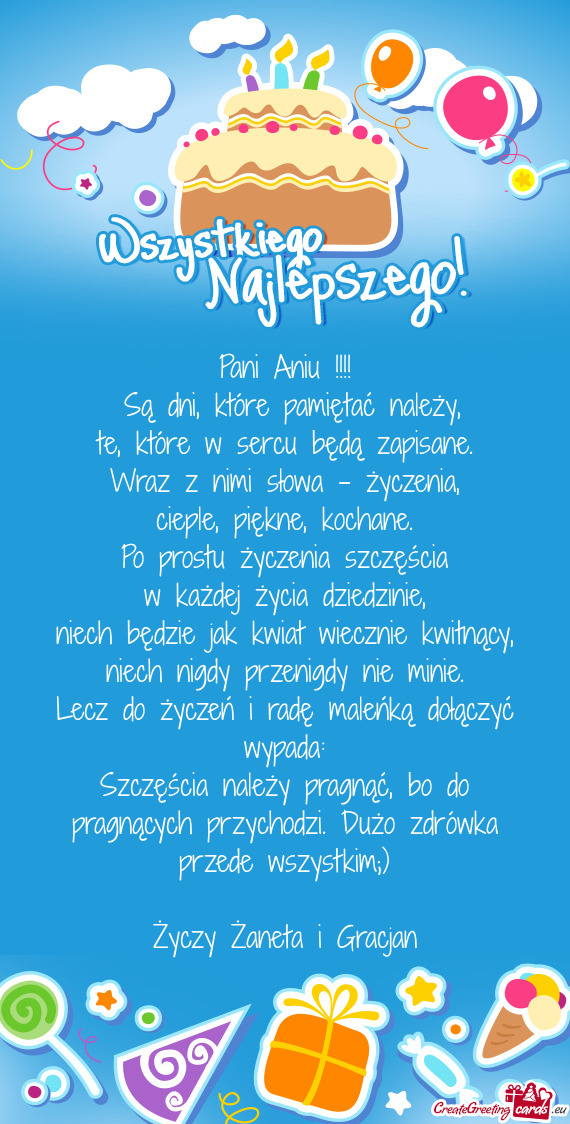 Szczęścia należy pragnąć, bo do pragnących przychodzi. Dużo zdrówka przede wszystkim;)