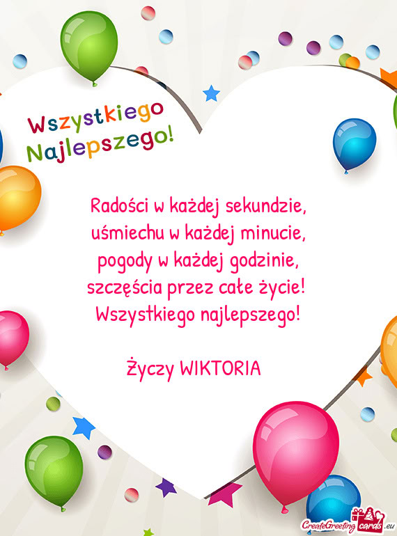Szczęścia przez całe życie! Wszystkiego najlepszego! WIKTORIA 🥰