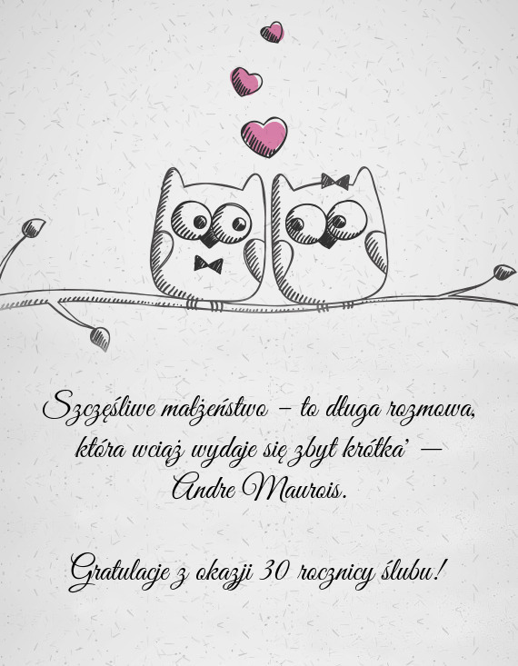 Szczęśliwe małżeństwo – to długa rozmowa, która wciąż wydaje się zbyt krótka” — And