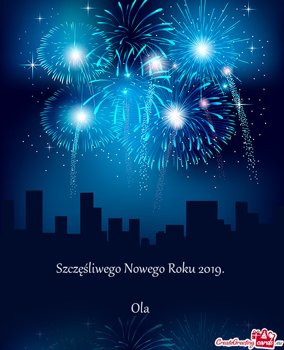 Szczęśliwego Nowego Roku 2019.     Ola