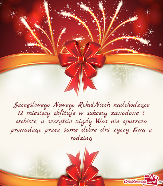 Szczęśliwego Nowego Roku!Niech nadchodzące 12 miesięcy obfituje w sukcesy zawodowe i osobiste, a