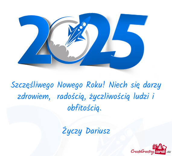 Szczęśliwego Nowego Roku! Niech się darzy zdrowiem, radością, życzliwością ludzi i obfitoś