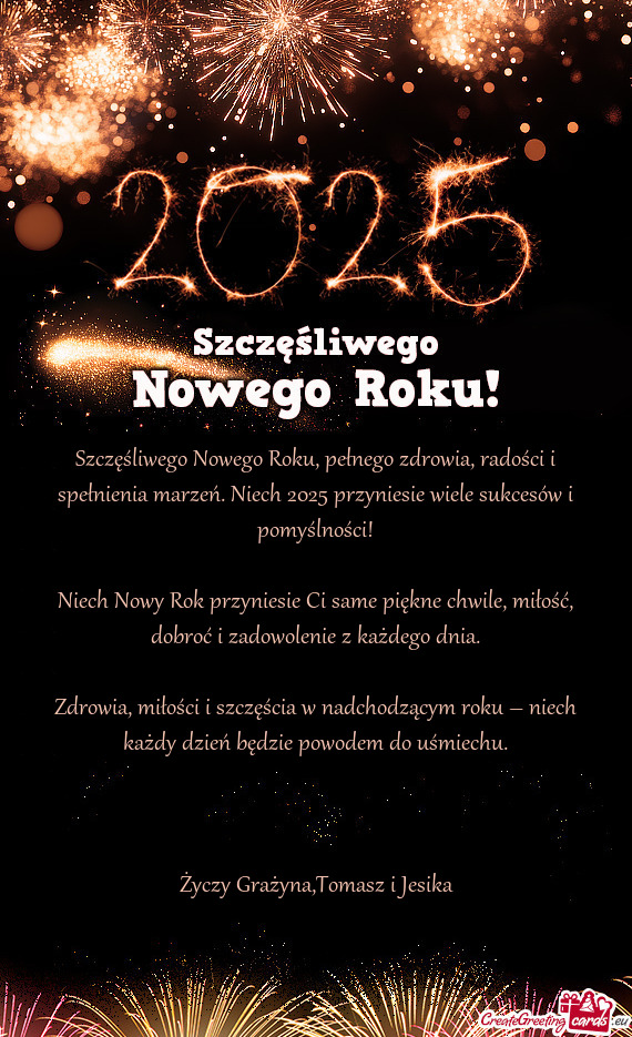 Szczęśliwego Nowego Roku, pełnego zdrowia, radości i spełnienia marzeń. Niech 2025 przyniesie