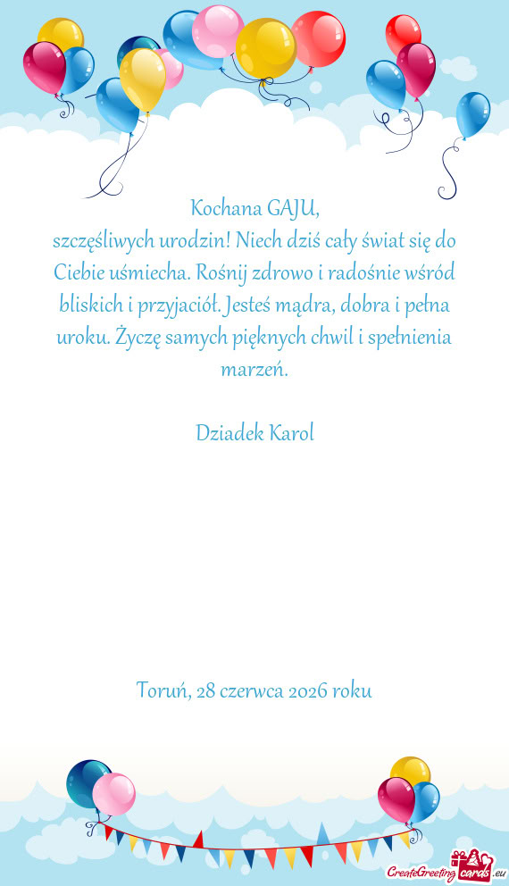 Szczęśliwych urodzin! Niech dziś cały świat się do Ciebie uśmiecha. Rośnij zdrowo i radośni