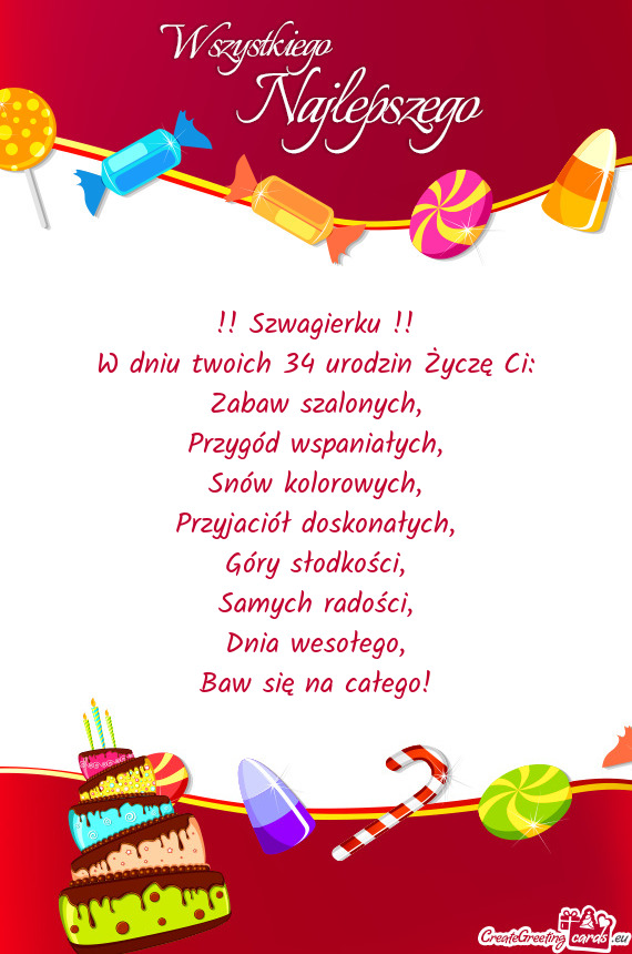 Szwagierku !! W dniu twoich 34 urodzin Życzę Ci