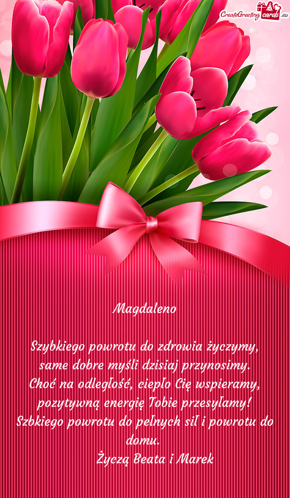 Szybkiego powrotu do zdrowia życzymy