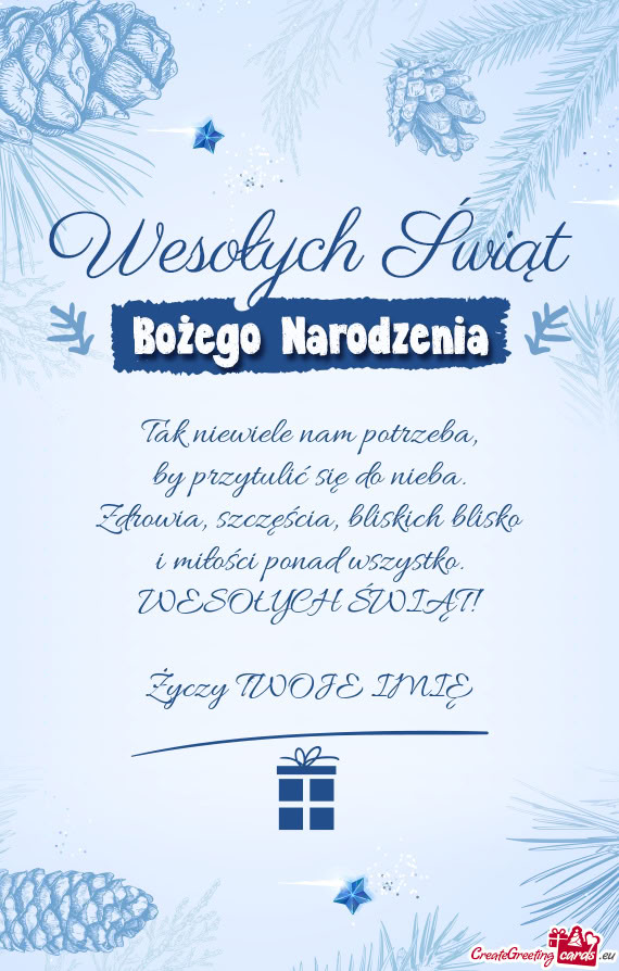 Tak niewiele nam potrzeba,  by przytulić się do nieba.  Zdrowia,