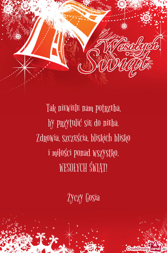 Tak niewiele nam potrzeba,  by przytulić się do nieba.  Zdrowia,