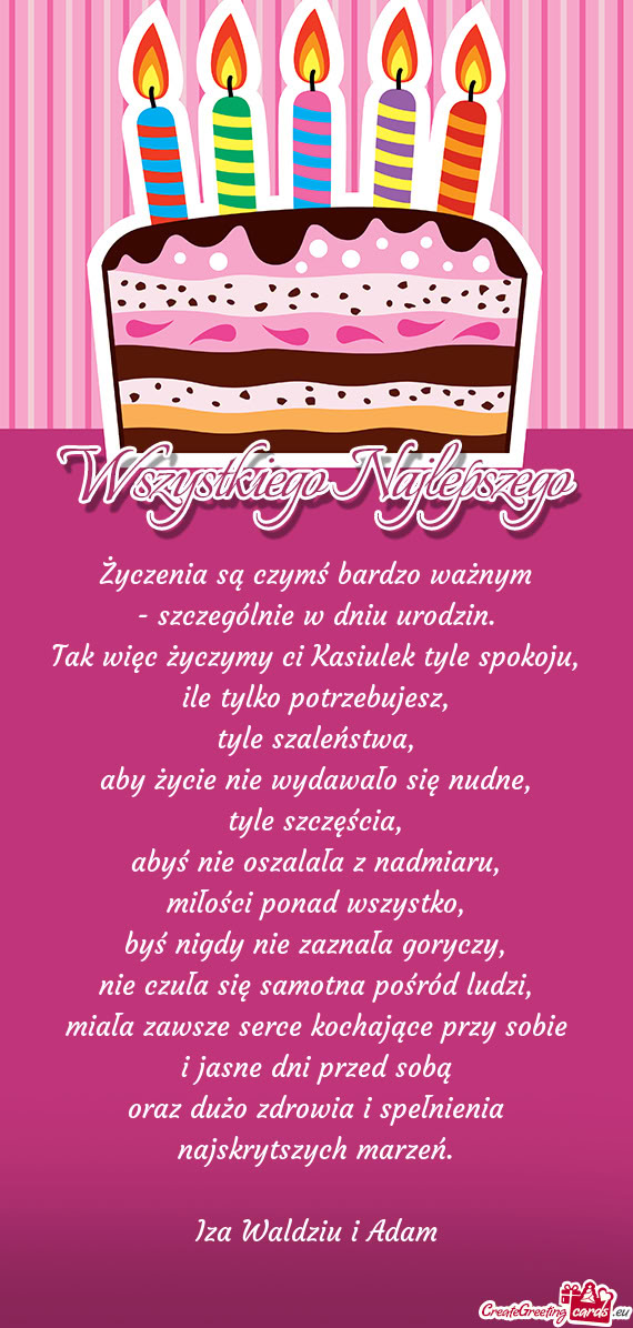 Tak więc życzymy ci Kasiulek tyle spokoju