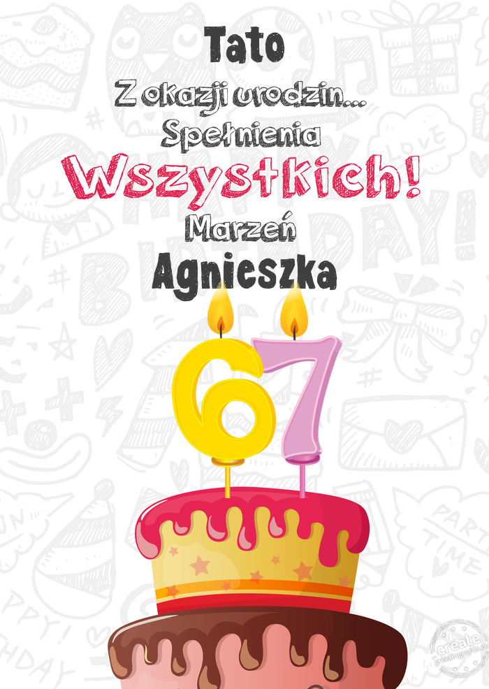 Tato Kartka z okazji 67 urodzin, Agnieszka