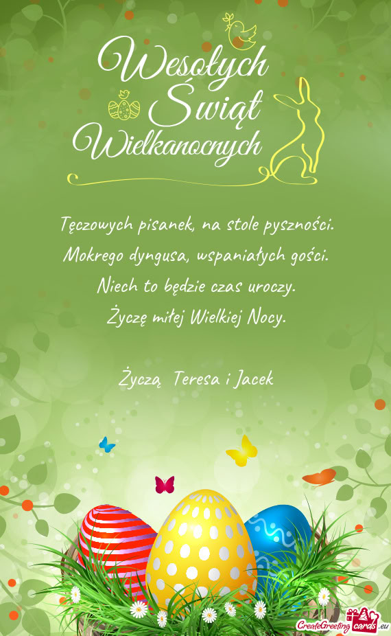 Tęczowych pisanek, na stole pyszności.  Mokrego dyngusa, wspaniałych