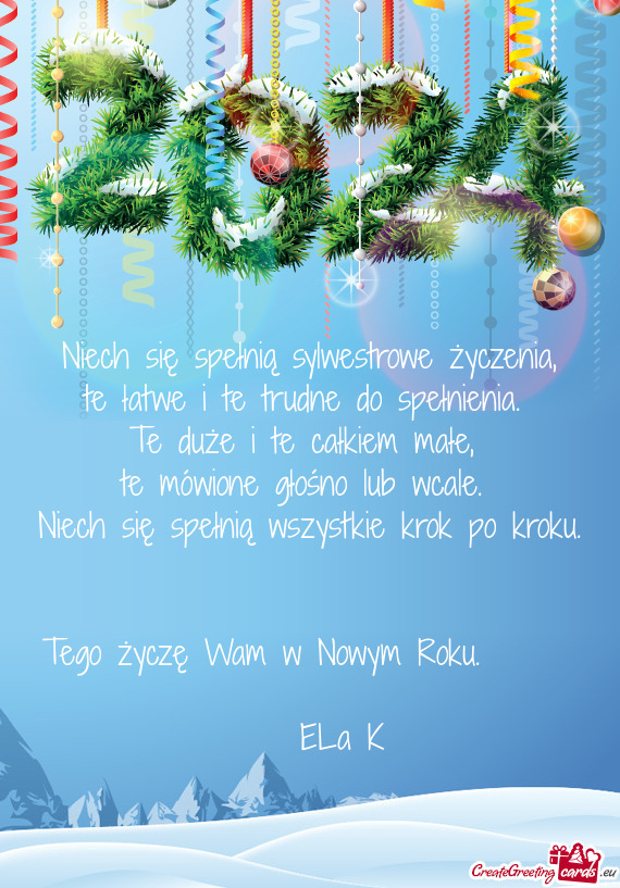 Tego życzę Wam w Nowym Roku.   ELa K
