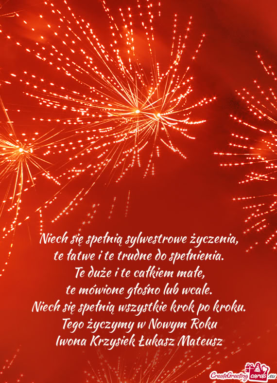 Tego życzymy w Nowym Roku Iwona Krzysiek Łukasz Mateusz